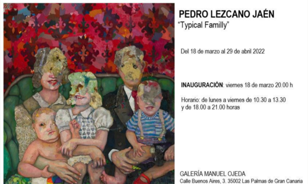Exposición Pedro Lezcano Jaén "Typical Family" en la Galería Manuel Ojeda