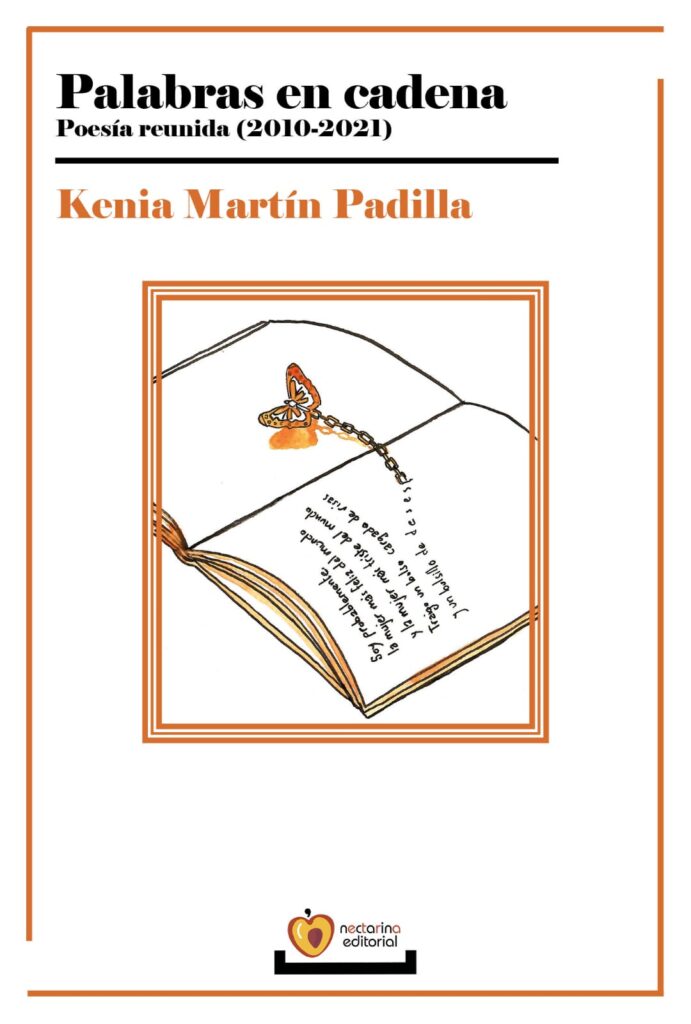 Palabras en cadena. Poesía reunida 2010-2121 de Kenia Martín Padilla